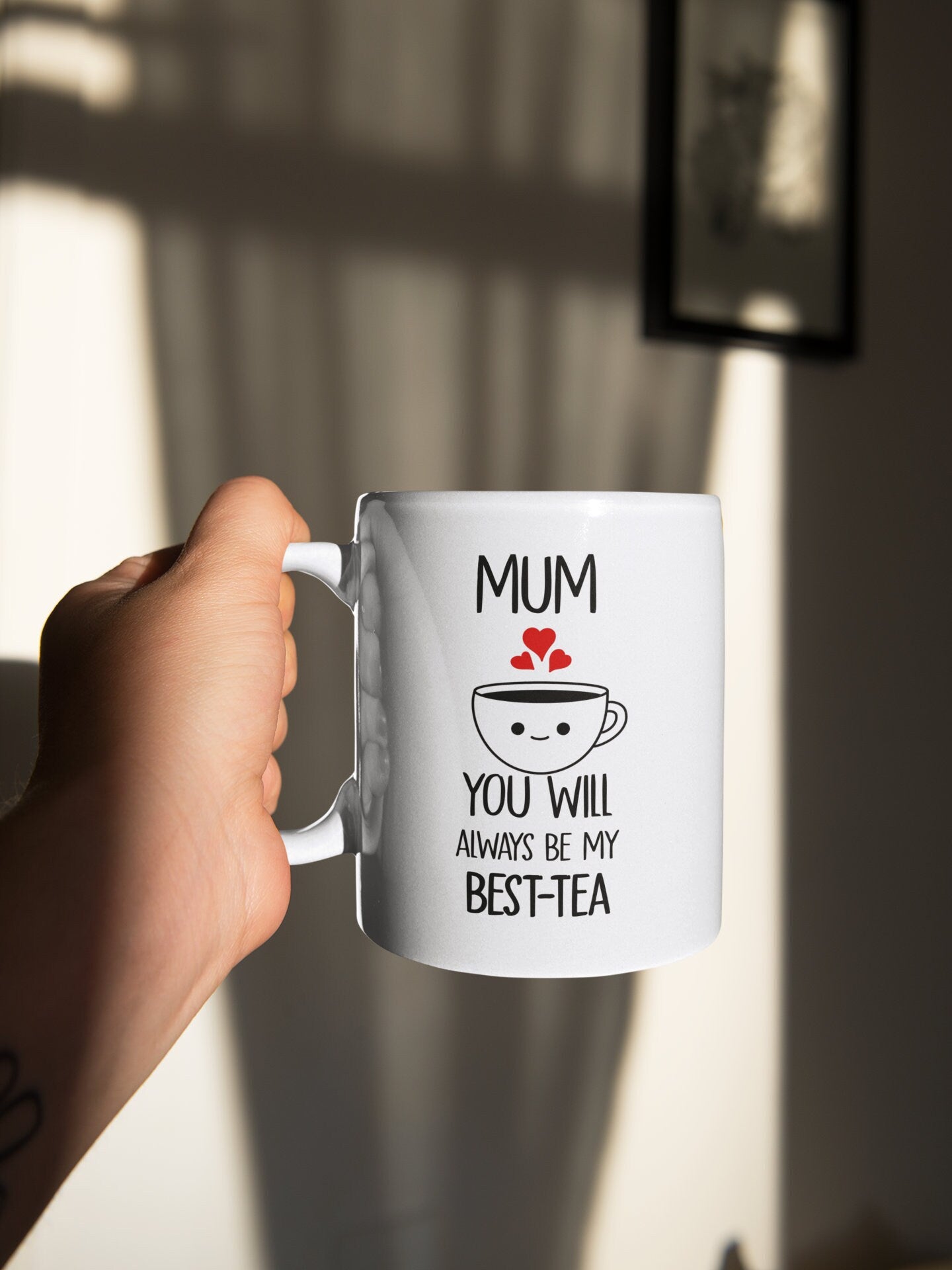 Mum You Will Alway Be My Best Tea Mug
