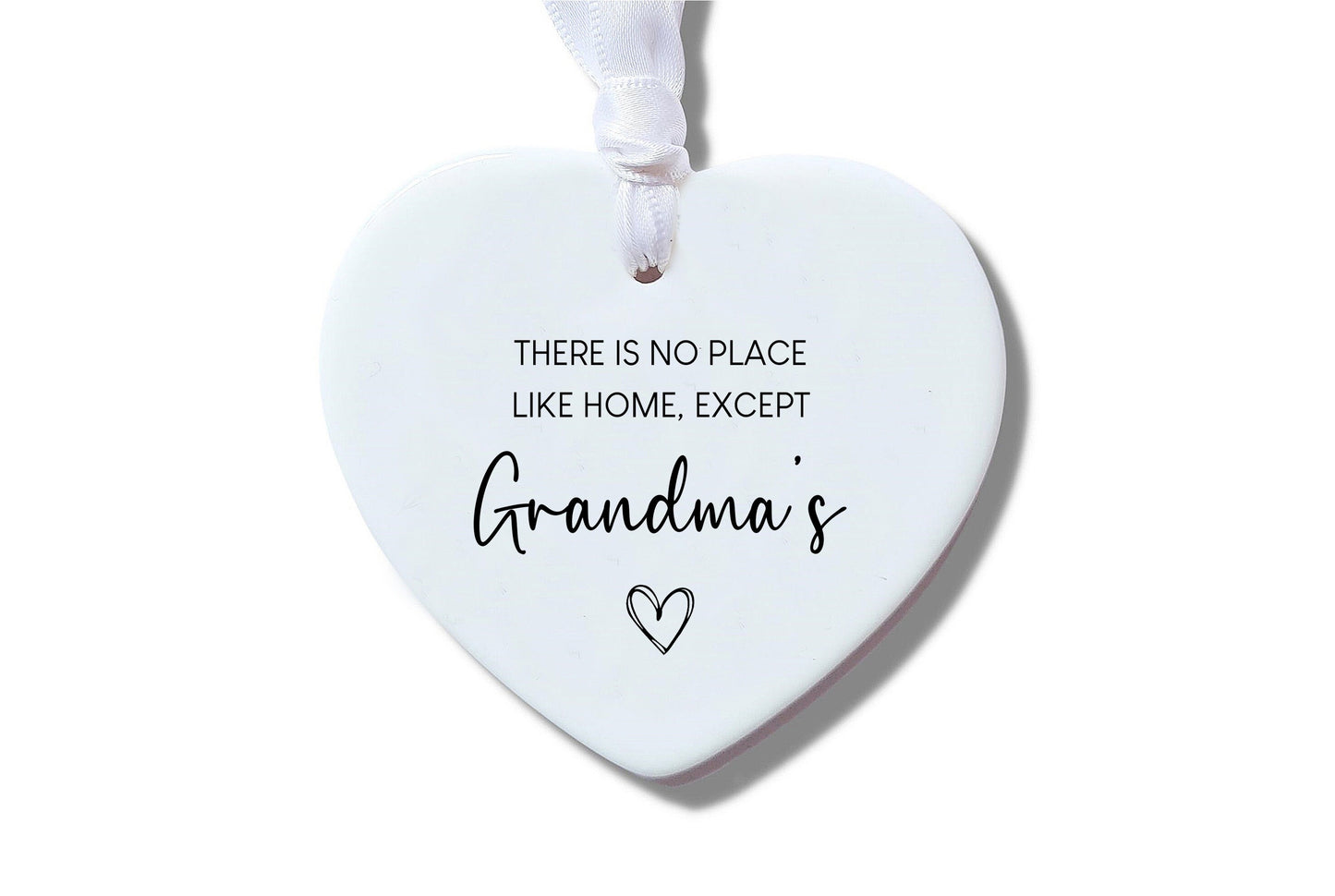 There is no place like home except Grandma's, Ceramic Heart Ornament