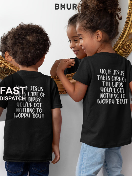 Yo, if Jesus takes care of the Birds T-shirt, Kids Christian T-shirt, Positive T-shirt, Cute Kids Shirt