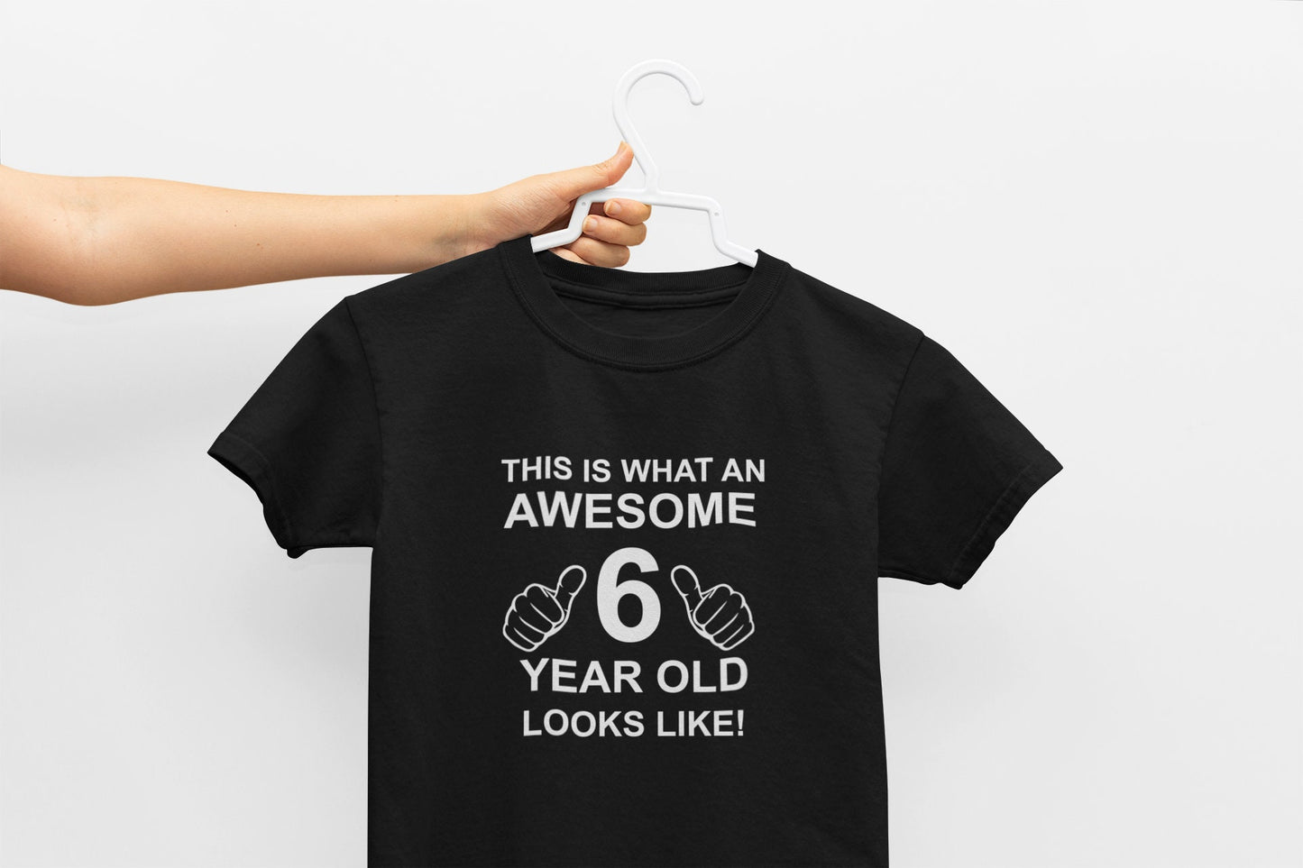 This Is What An Awesome 6 Year Old Looks Like T-shirt
