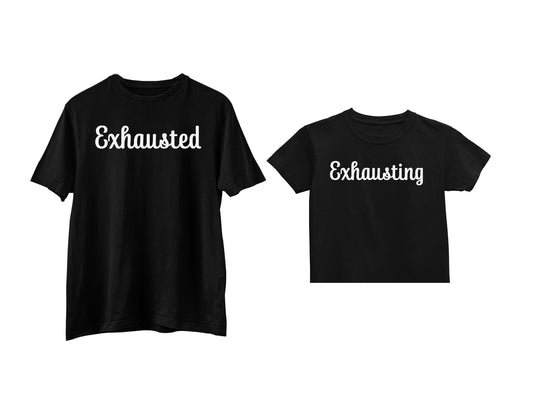 Unisex Exhausted/Exhausting T-Shirt, Mum Dad Matching T-Shirt