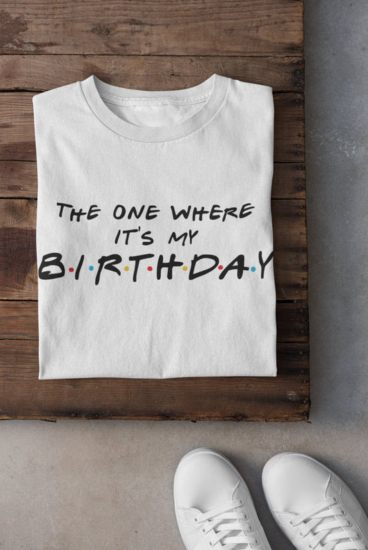 Unisex Friends Birthday T-shirt, Birthday T-Shirt, Friends Tv Show, Crew Neck Shirt