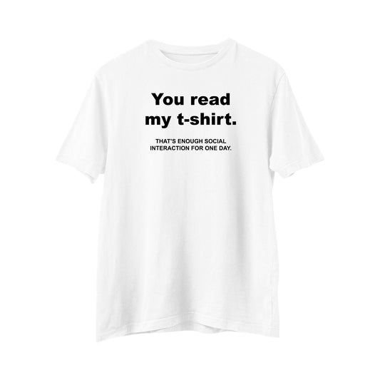 Enough social interation, Funny T-Shirt