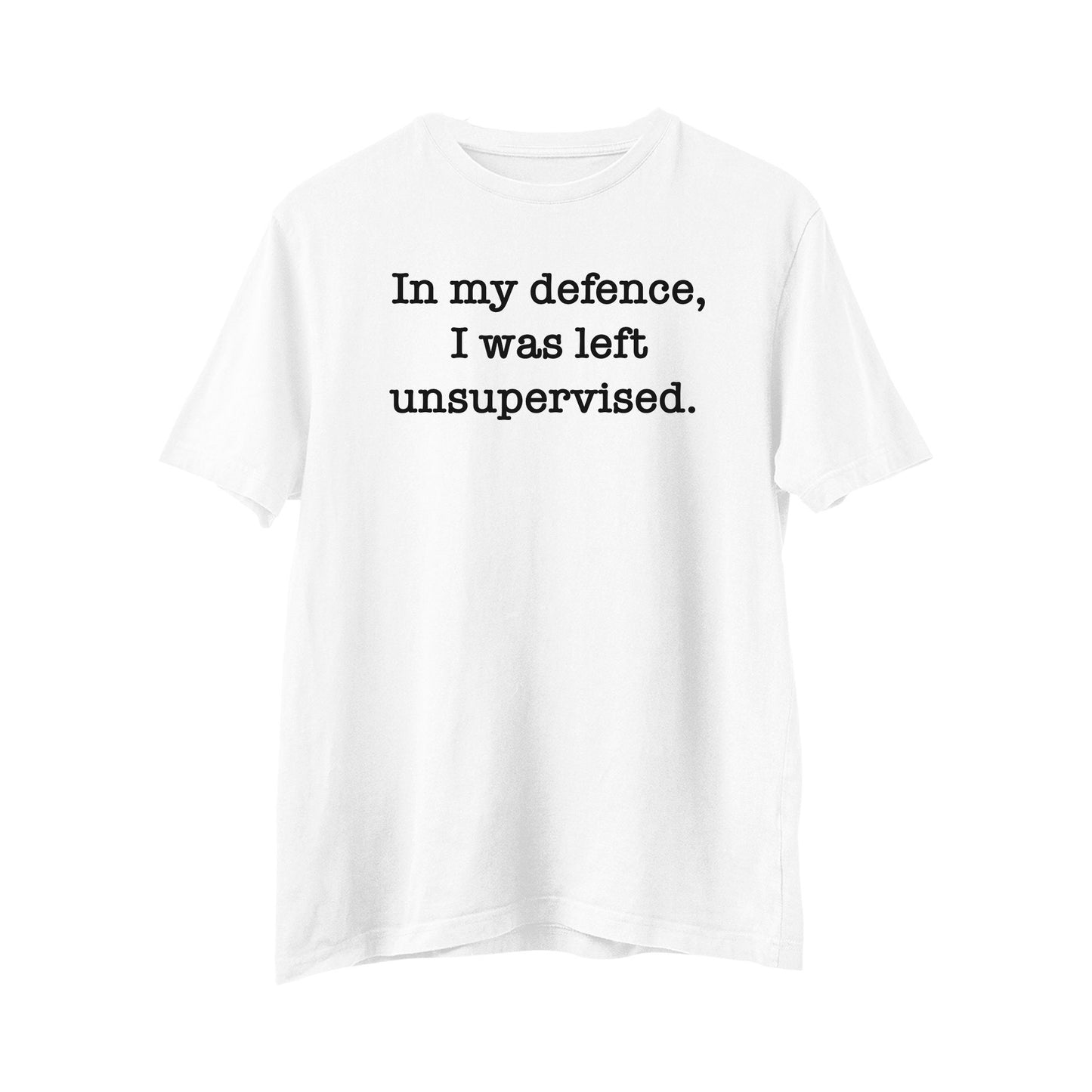 I was Left Unsupervised, Funny T-Shirt gift